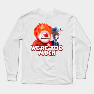 Miser Brother We're Too Much Heating Cooling Long Sleeve T-Shirt